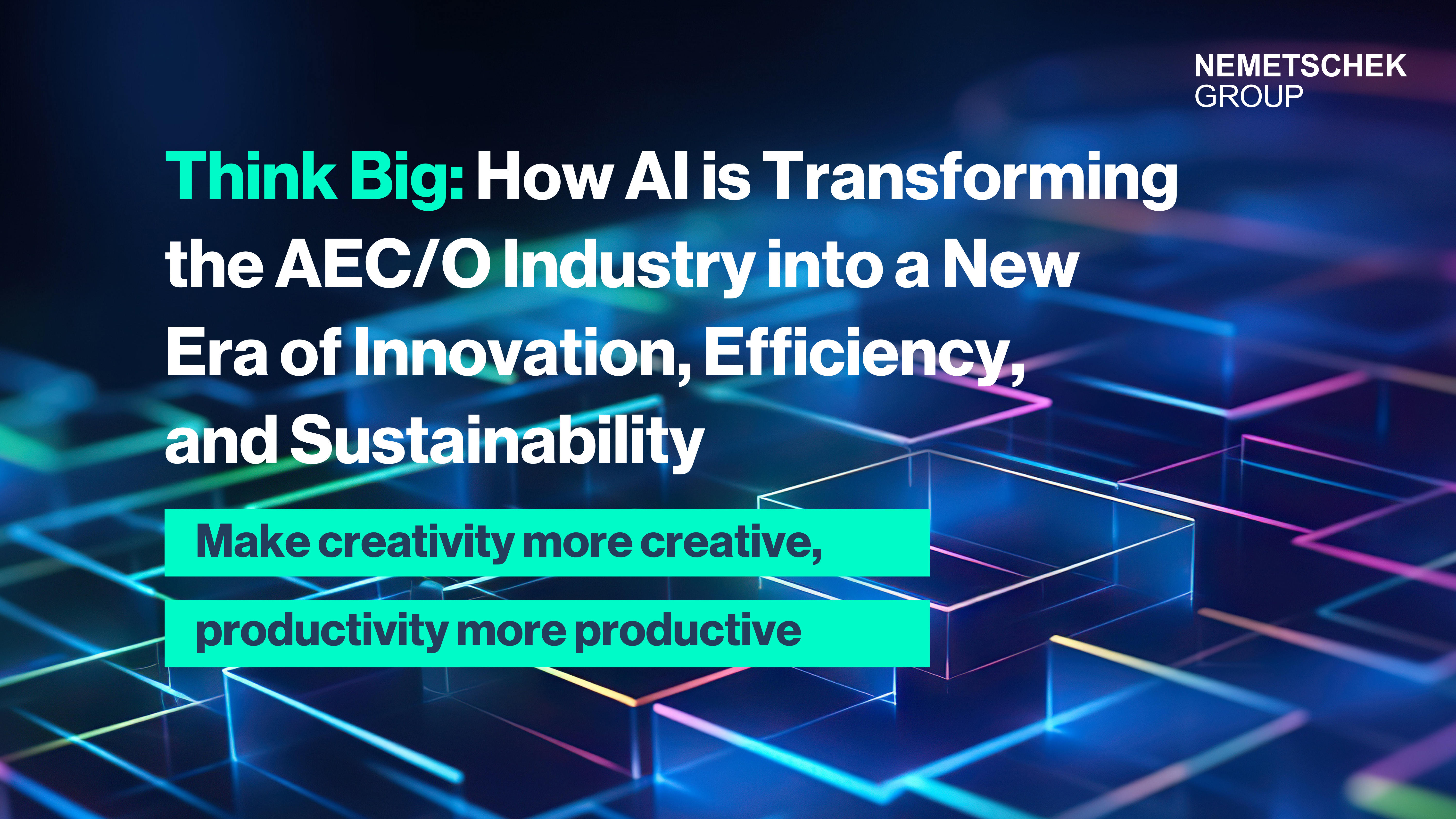 Think Big: How AI is Transforming the AEC/O Industry